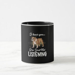 Mug Dog English Bulldog i Hear You Not Listening