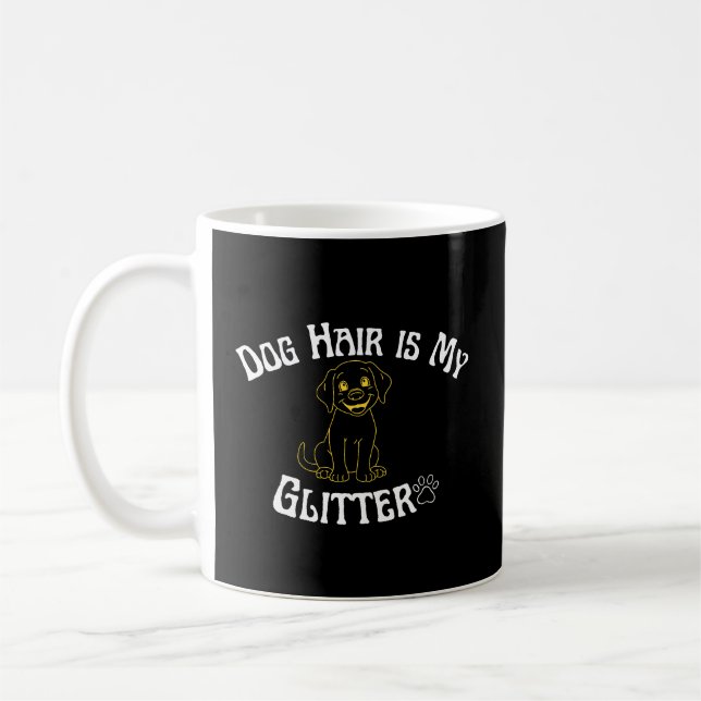 Mug Dog Hair Is My Glitter Funny Dog Lover (Gauche)