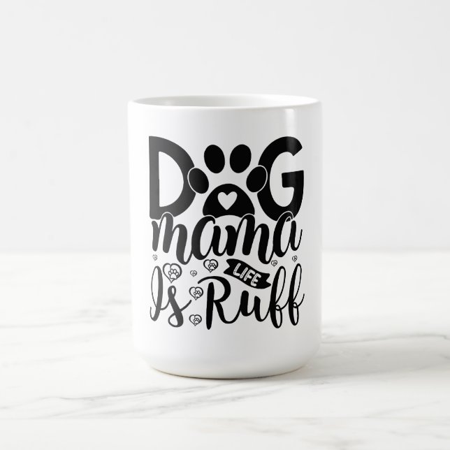 Mug Dog Mama Life est ruff (Centre)