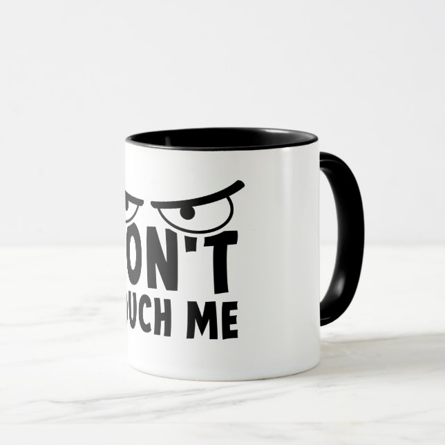 Mug Don me touche. Ne me touche pas, ne me touche pas (Devant droit)