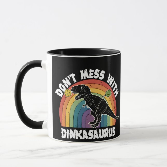 Mug Don’t Mess With Dinkasaurus Pickleball (Gauche)
