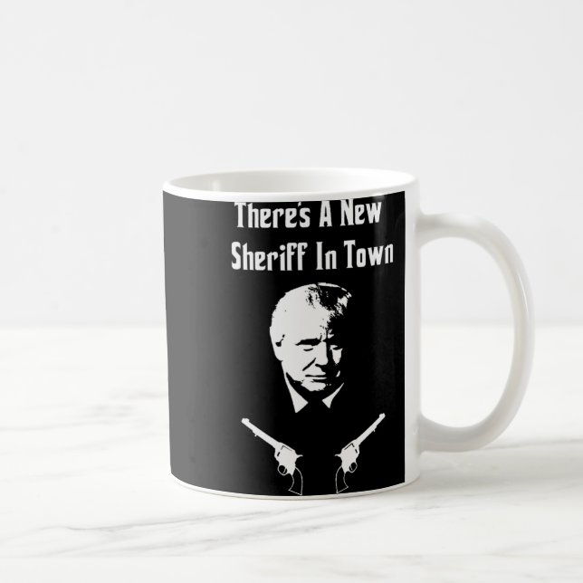Mug Donald Trump New Sheriff In Town  (Droite)
