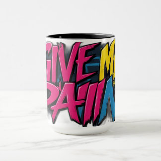 Mug donne-moi de la douleur