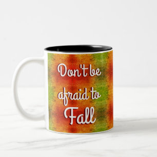 Mug, dont be afraid to fall Two-Tone coffee mug