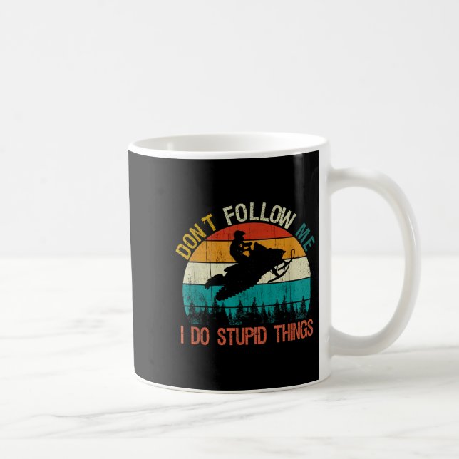 Mug Don't Follow Me I Do Stud Thing Snowmobile Motor S (Droite)