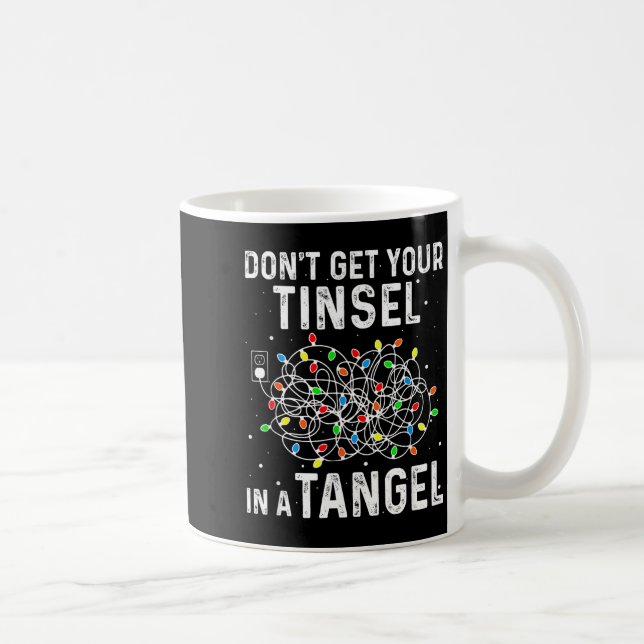 Mug Don't Get Your Tinsel In A Tangle Funny Xmas Light (Droite)
