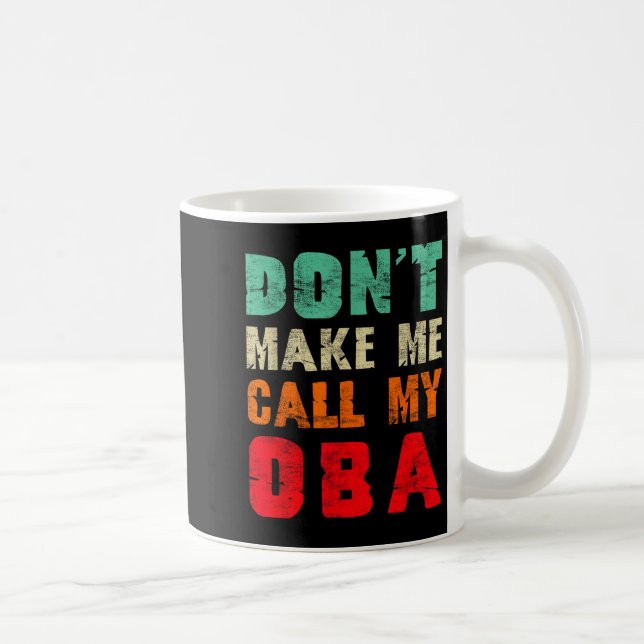 Mug Don't Make Me Call My Oba Aunt Funny Nephew Niece  (Droite)