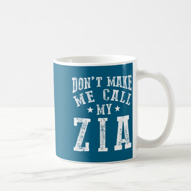 Mug Don't Make Me Call My Zia Aunt Funny Nephew Niece  (Droite)
