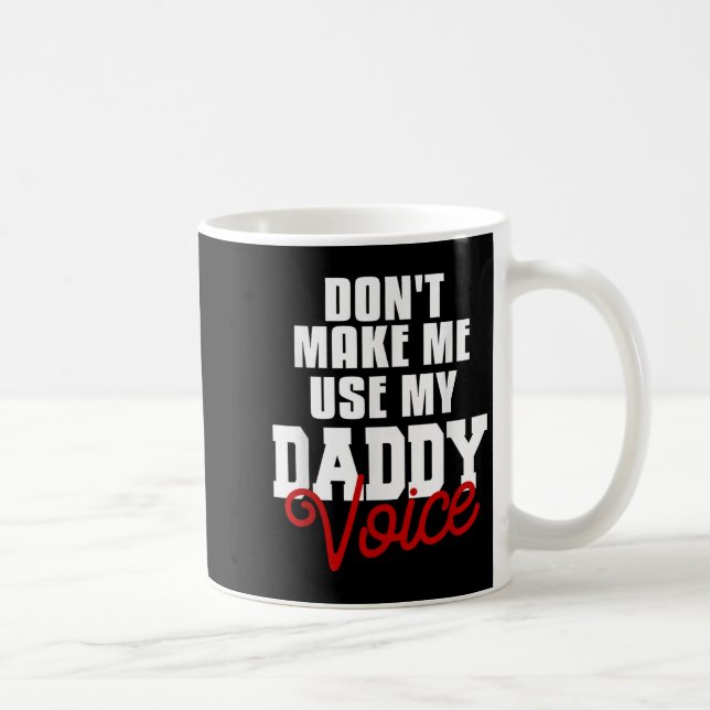 Mug Don't Make Me Use My Daddy Voice Funny Lgbt Gay Pr (Droite)