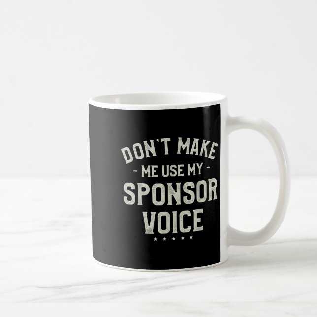 Mug Don't Make Me Use My Snsor Voice Humor Quotes  (Droite)