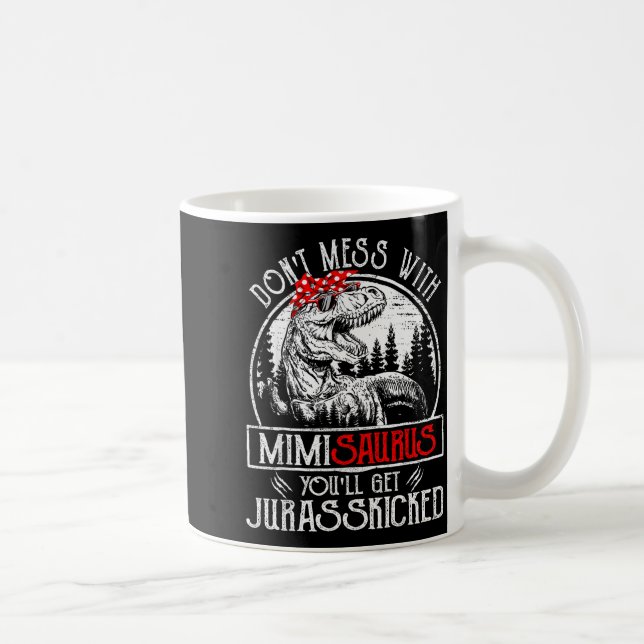 Mug Don't Mess With Mimisaurus You'll Get Jurkicked Mi (Droite)