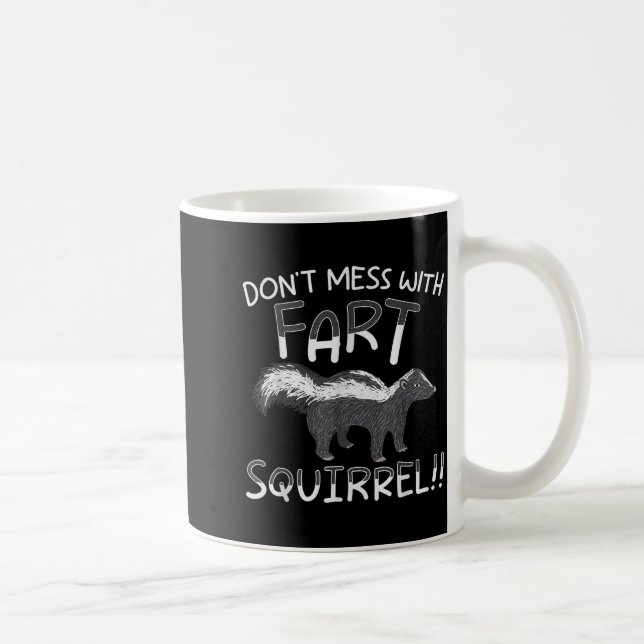 Mug Don't Mess With The Fart Squirrel Forest Animal Sk (Droite)