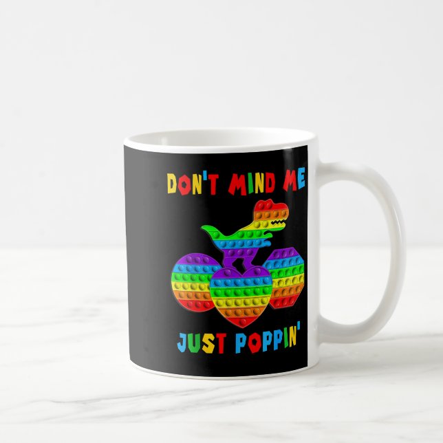 Mug Don't Mind Me Just Pn' Funny T-rex Fidget Sensory  (Droite)