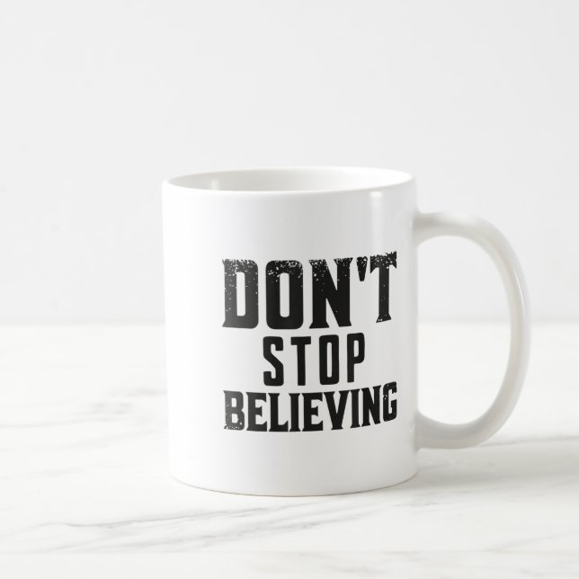 Mug Don't Stop Believing Motivation  (Droite)