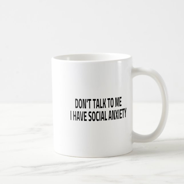 Mug Don't Talk To Me I Have Social Anxiety Introvert F (Droite)