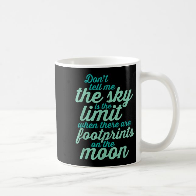Mug Don't Tell Me The Sky Is The Limit Insrational Quo (Droite)