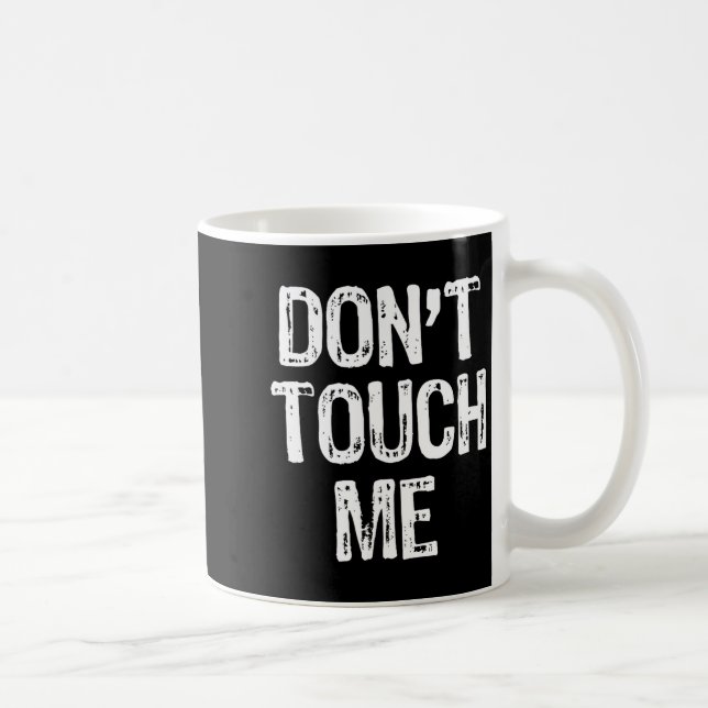 Mug Don't Touch Me Introvert Antisocial Funny Gift Chr (Droite)