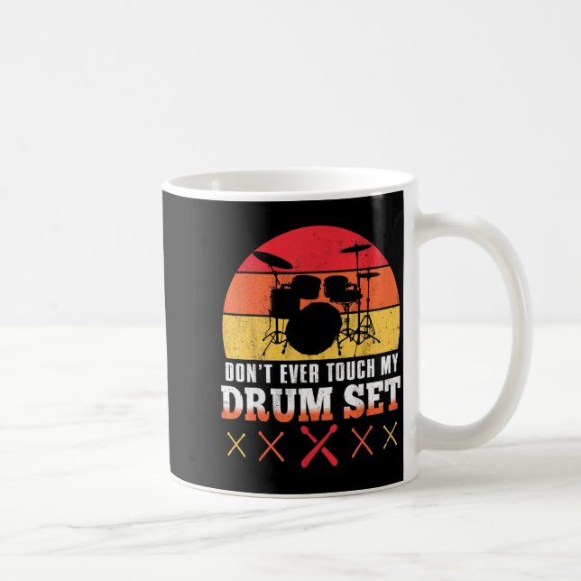 Mug Dont Touch My Drums Shirt Funny Drumming Drummer  (Droite)
