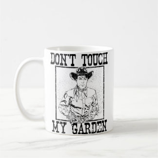 Mug Don'T Touch My Garden Funny Gardening Plantaholic 