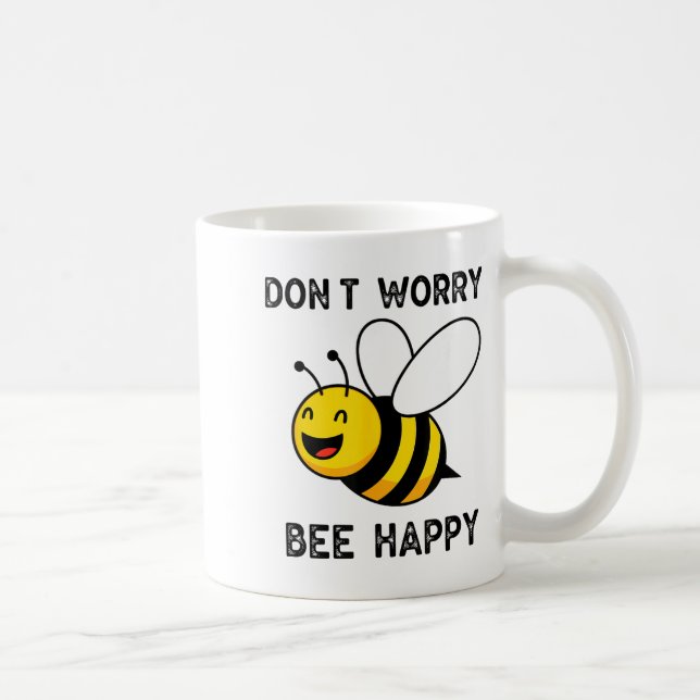 Mug Don't Worry Bee Happy Cute Funny Sitive Quote  (Droite)