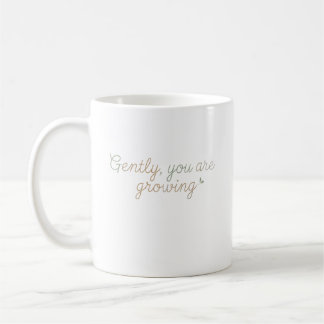 Mug Doucement, vous grandissez