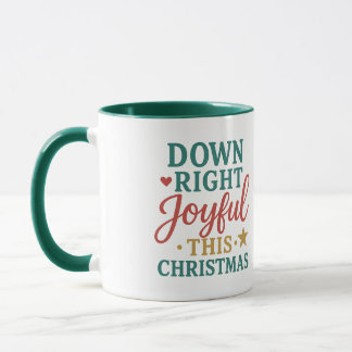 Mug Down Right Joyful This Christmas | Loving Liam
