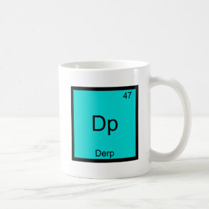 Mug Dp - Derp Funny Element Meme Périodique Table Tee