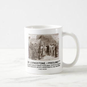 Mug "Dr Livingstone, je présume"