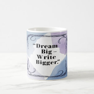 Mug Dream Big Write Plus Grande