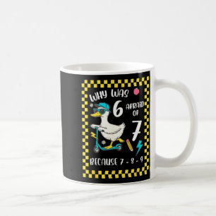 Mug Drôle 6 A Peur De 7 Oie Idiote Six Sept 67 Meme 
