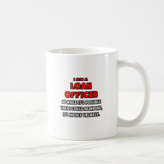 Mug Drôle Agent de prêt .. Très improbable