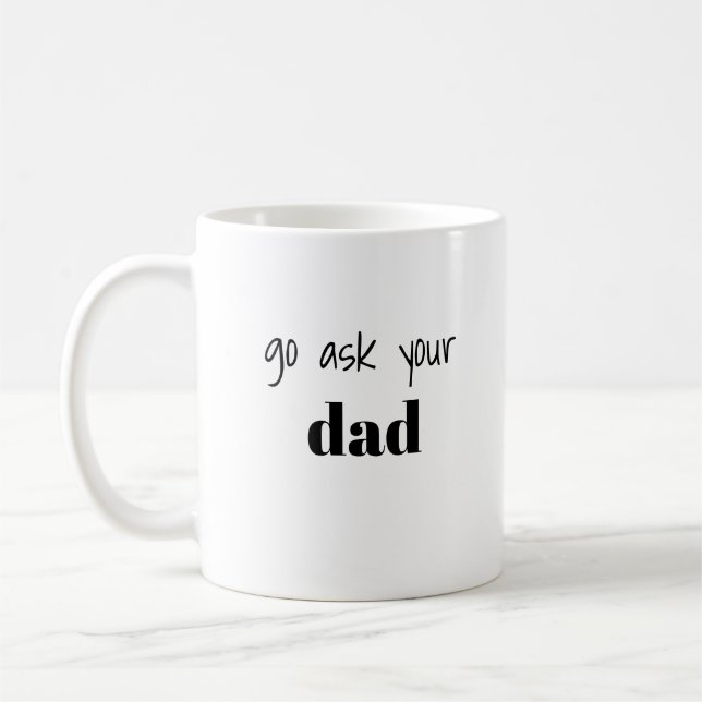 Mug Drôle Allez Demander À Ton Père, Humour Maman (Gauche)