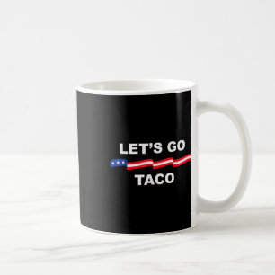 Mug Drôle Allons-y Taco Toujours Poulets Sortis 1