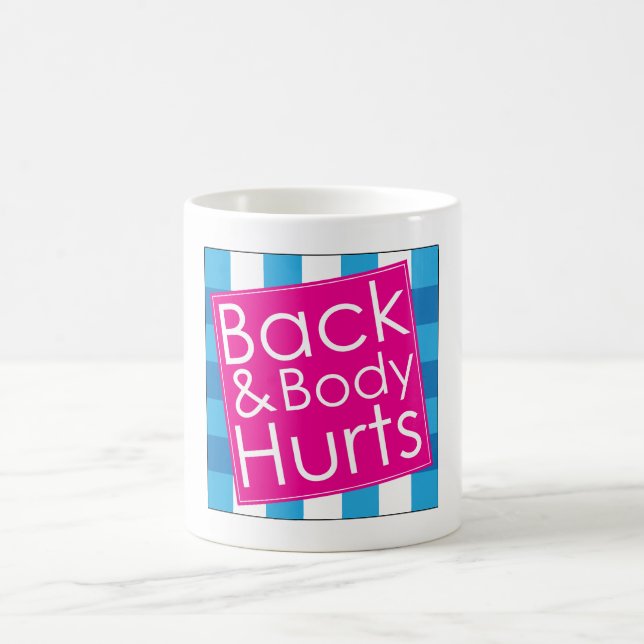 Mug Drôle Au Dos Et Corps Mal (Centre)