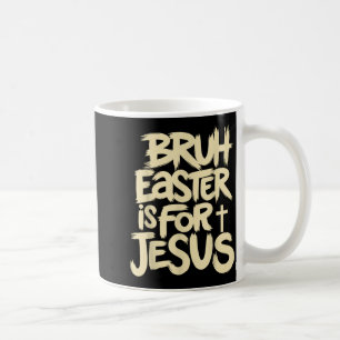 Mug Drôle Bruh Pâques est pour Jésus Dieu chrétien