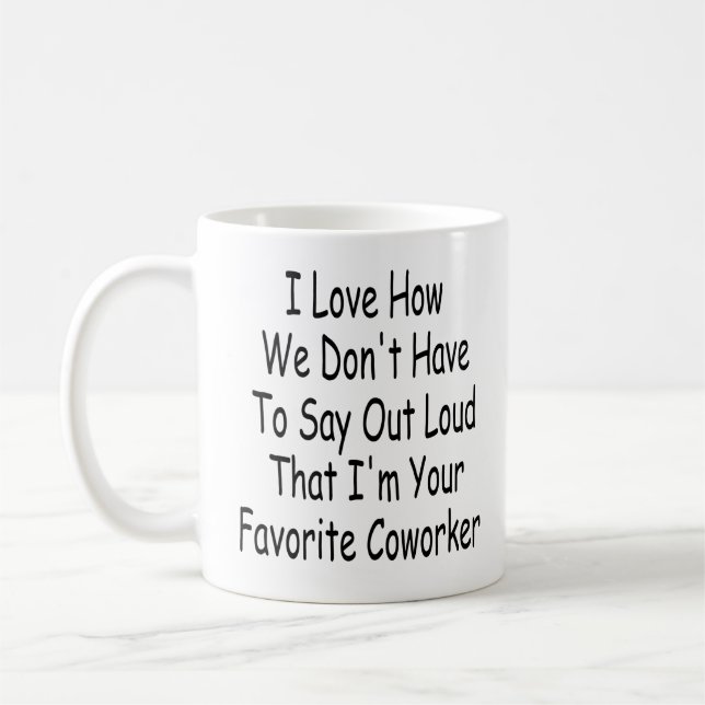 Mug Drôle cadeau Coworker, Je suis votre Coworker favo (Gauche)