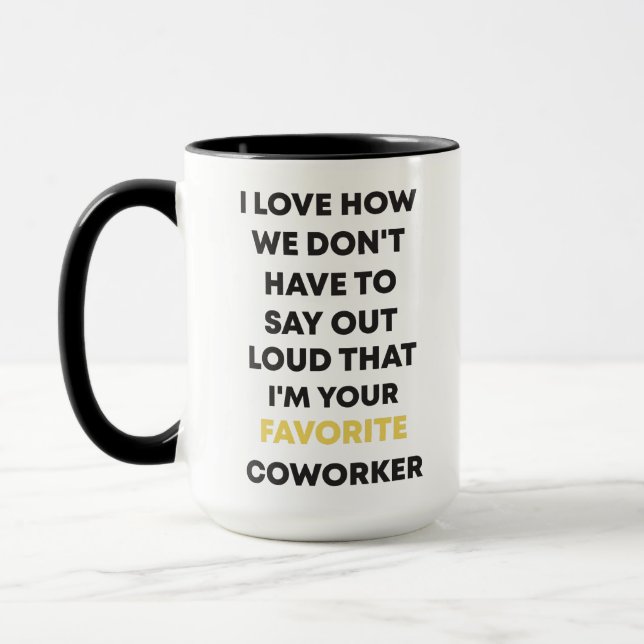 Mug Drôle cadeau Coworker, Je suis votre Coworker favo (Gauche)