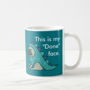 Mug Drôle Carlin Pugasaurus chien est "fait"
