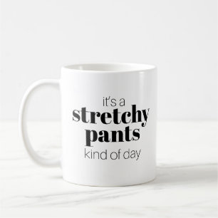 Mug Drôle C'est un genre de jour de pantalon Stretchy