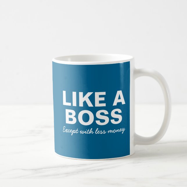 Mug Drôle comme un patron… excepté avec du moins de (Droite)