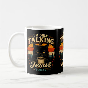 Mug Drôle de chat je ne parle qu'à Jésus aujourd'hui