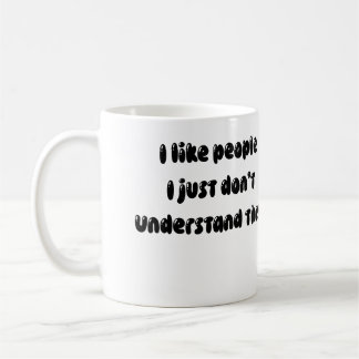 Mug Drôle de dire que j'aime les gens
