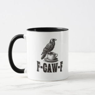 Mug Drôle de F-Caw-F Corbeau Café Humour Adulte