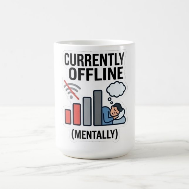 Mug Drôle de T "Actuellement Hors Ligne Mentalement" H (Centre)