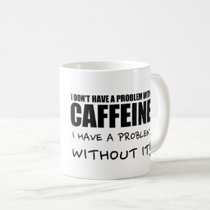 Mug Drôle Dit Café, Problème De Caféine