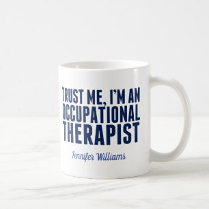 Mug Drôle ergothérapeute Faites-moi confiance Je suis 