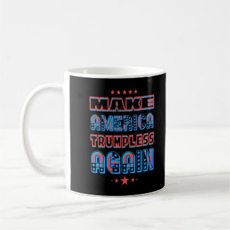 Mug Drôle Garder Make-America Trumpless encore une foi