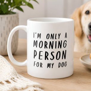 Mug Drôle Je ne suis une personne du matin que pour mo