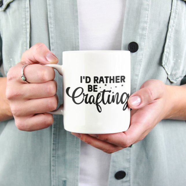 Mug Drôle, je préfère être créateur (Funny I'd Rather Be Crafting Coffee Mug)