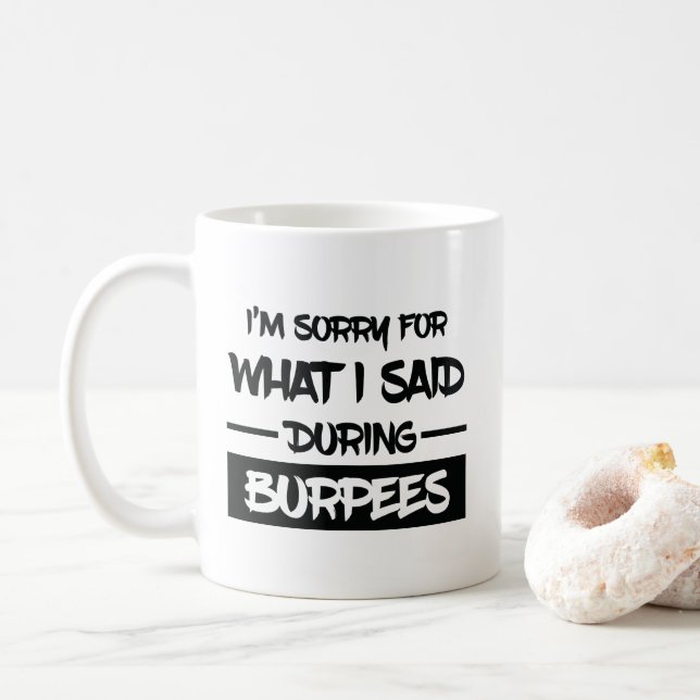 Mug Drôle je suis désolé pour ce que j'ai dit pendant (Avec donut)